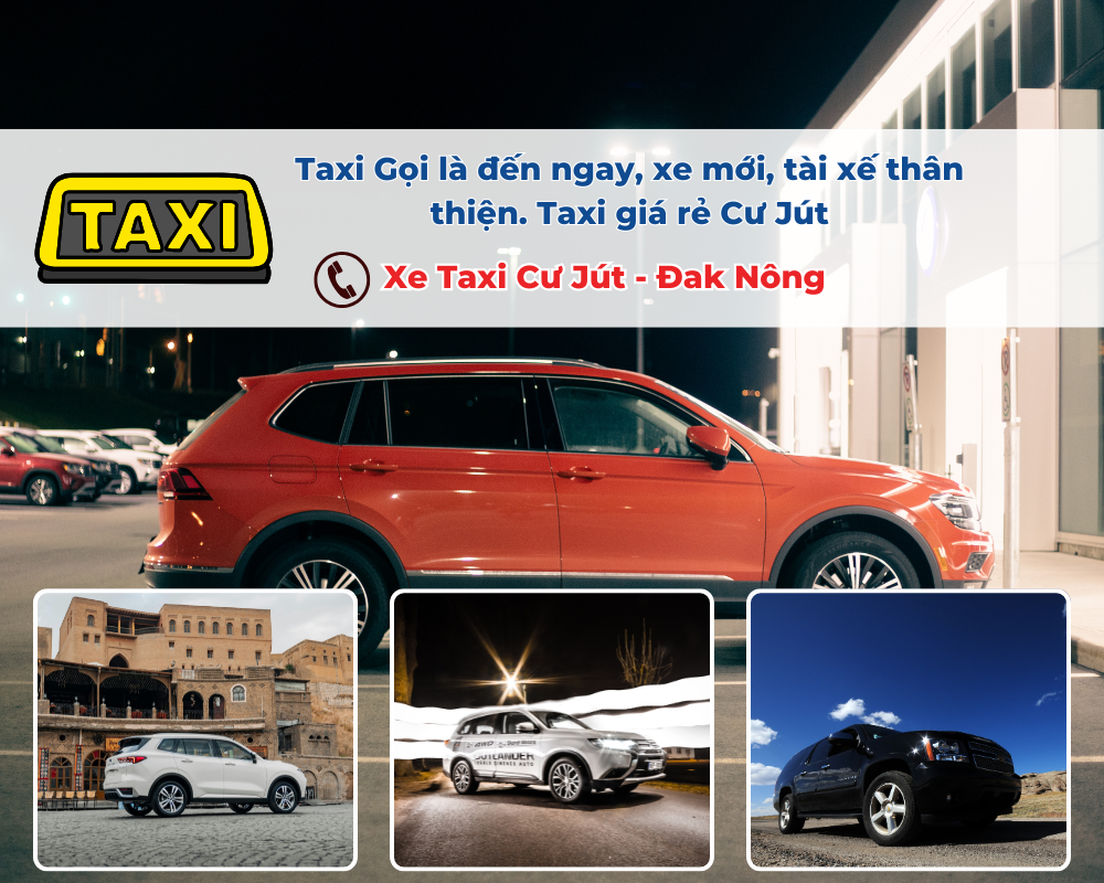 Tại sao nên chọn Taxi Cư Jút?